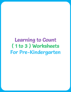 Learning to Count ( 1 to 3 ) Worksheets For Pre-Kindergarten