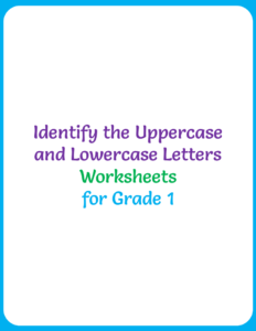 Identify the Uppercase and Lowercase Letters Worksheets for Grade 1