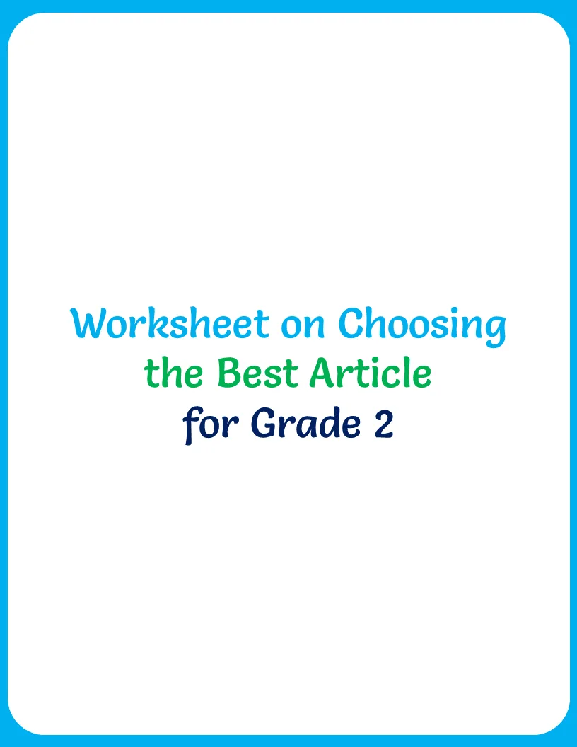 Articles Worksheet for Grade 2 – Choose the Best One from A or An worksheet preview