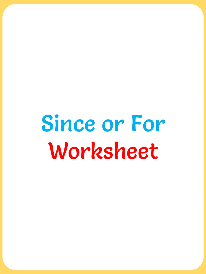 Since or For Worksheet - Exercise 1