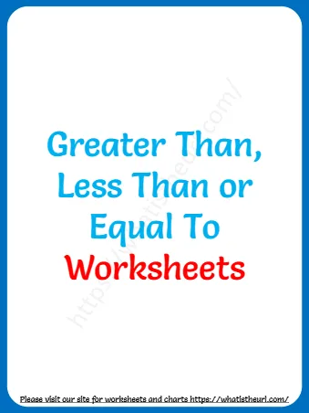 Greater Than Less Than Or Equal To Worksheets 10 Pages