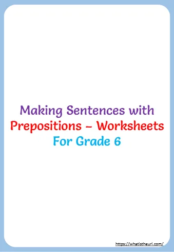 Making Sentences With Prepositions Worksheets